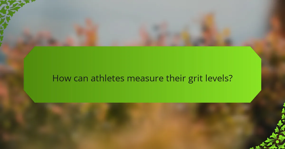 How can athletes measure their grit levels?