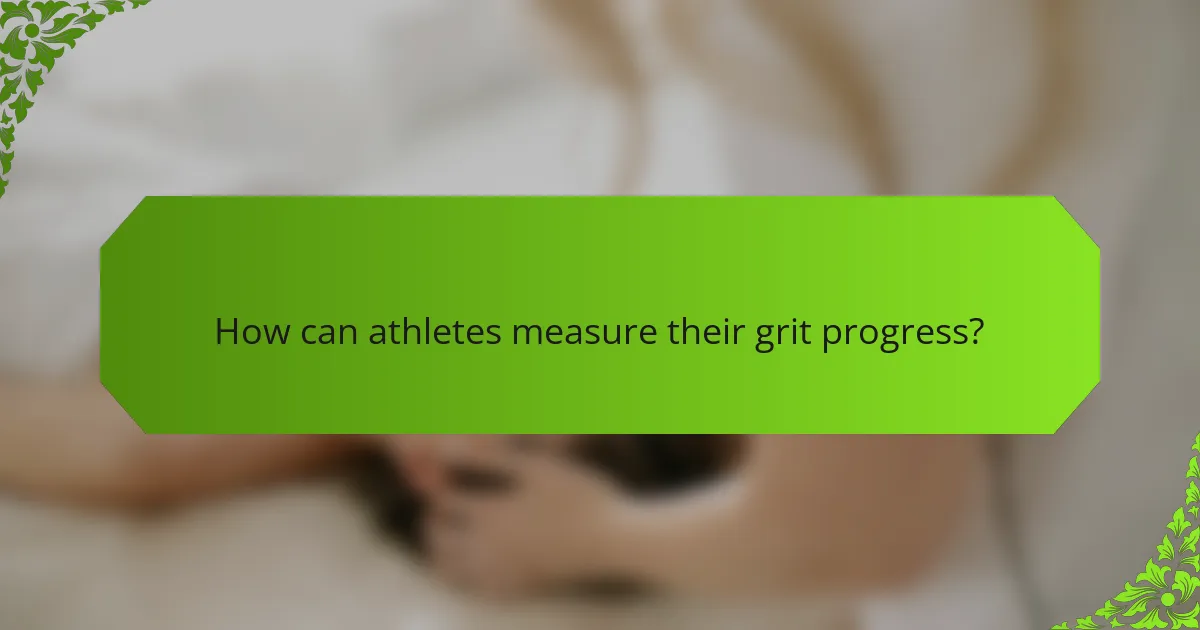 How can athletes measure their grit progress?