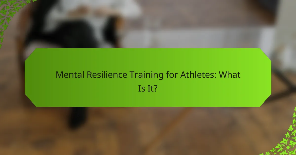 Mental Resilience Training for Athletes: What Is It?