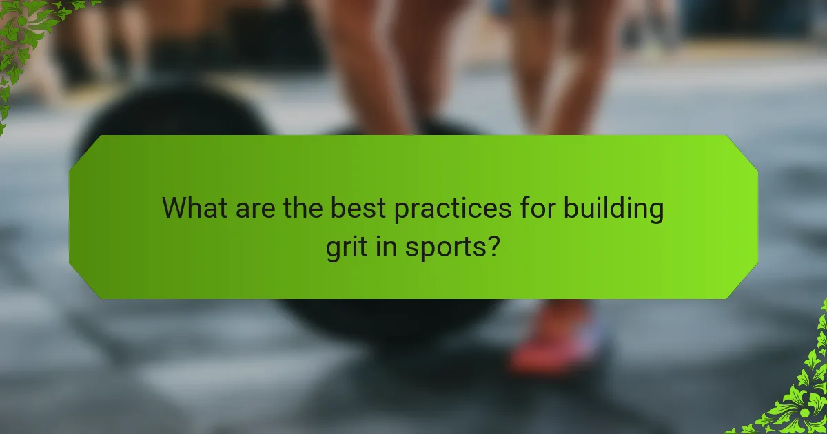 What are the best practices for building grit in sports?