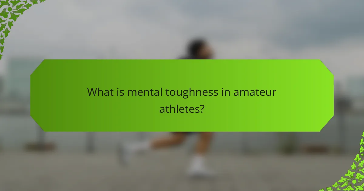 What is mental toughness in amateur athletes?