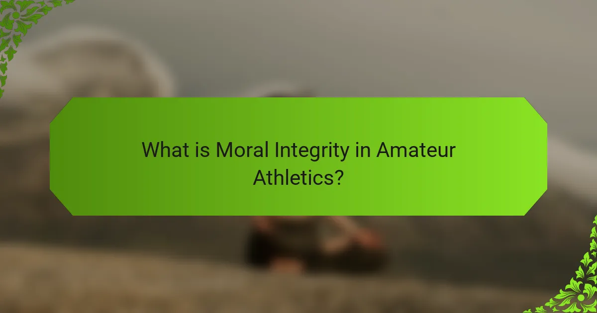What is Moral Integrity in Amateur Athletics?