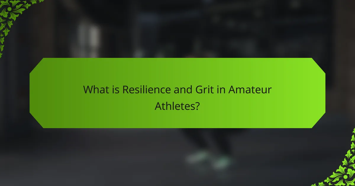 What is Resilience and Grit in Amateur Athletes?