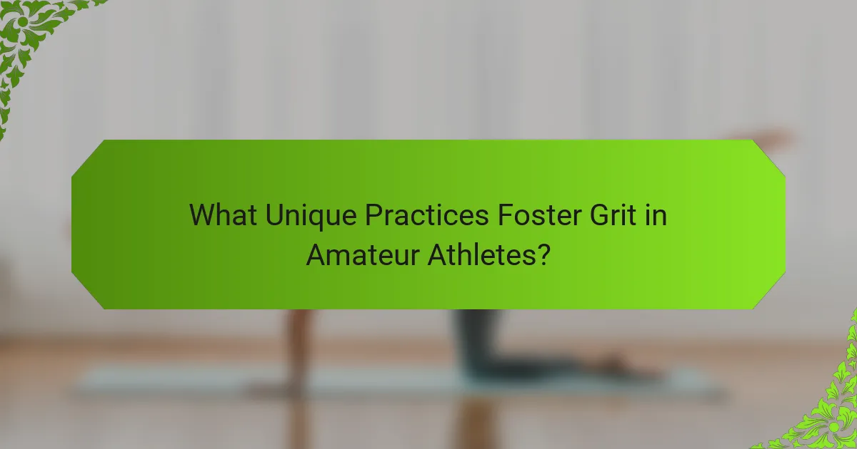 What Unique Practices Foster Grit in Amateur Athletes?
