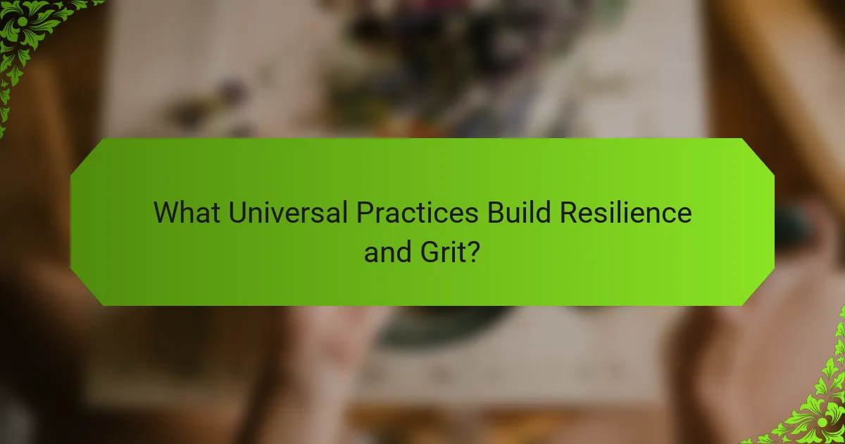 What Universal Practices Build Resilience and Grit?