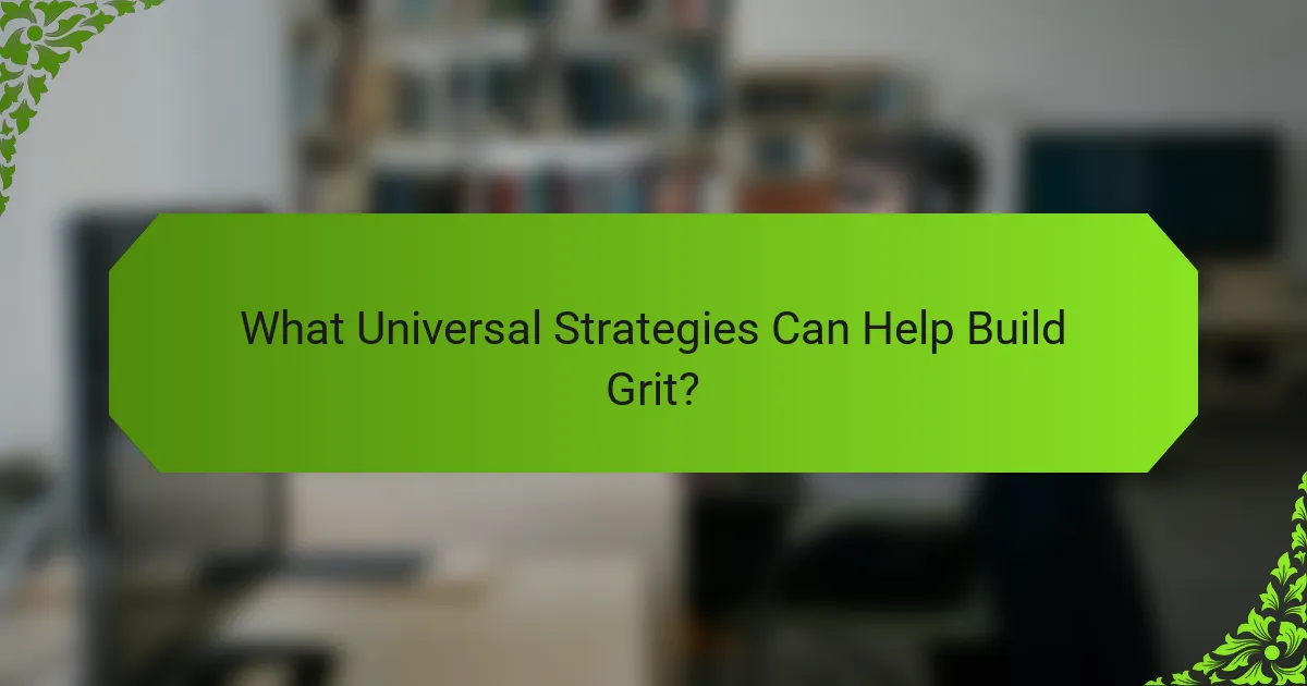 What Universal Strategies Can Help Build Grit?