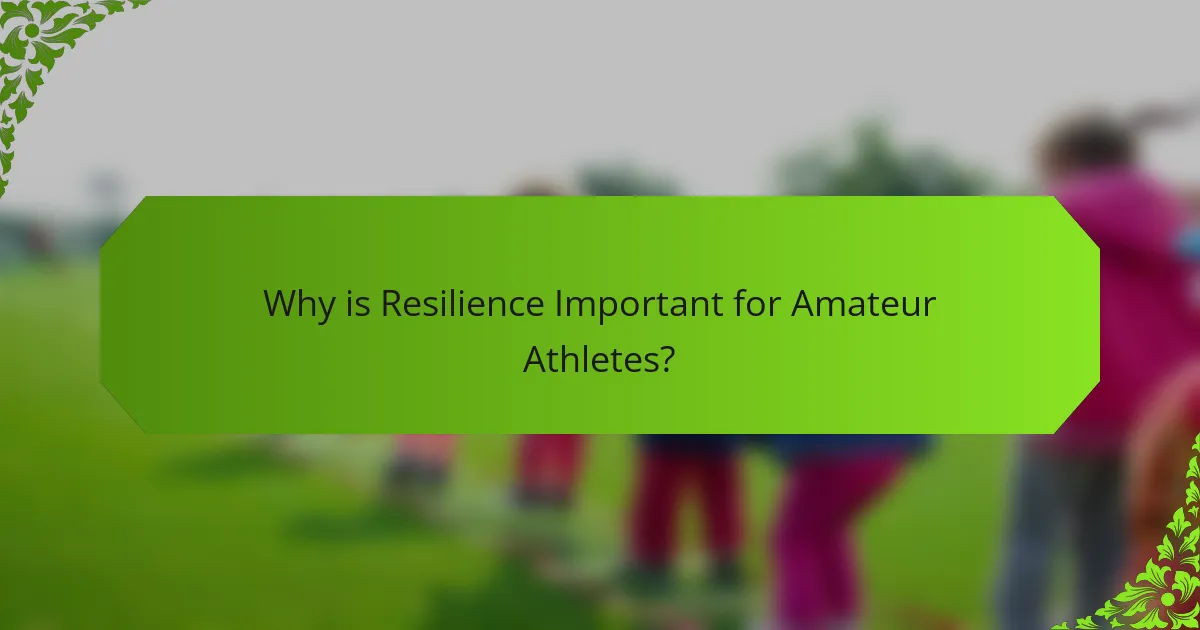 Why is Resilience Important for Amateur Athletes?